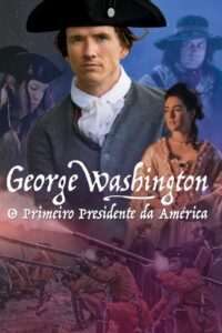 George Washington – O Primeiro Presidente da América